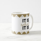 "Het is wat het is" - mok (Voorkant rechts)