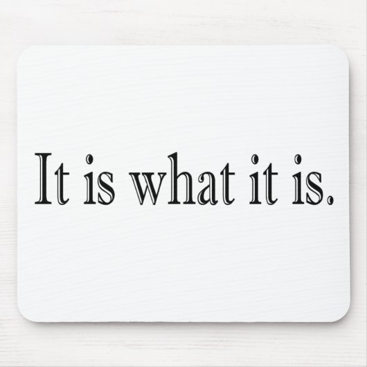 Het is wat het is muismat (Voorkant)