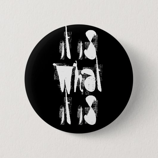 "Het is wat het is" Pin Ronde Button 5,7 Cm (Voorkant)