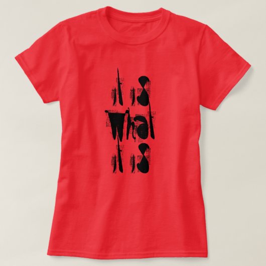 Het is wat het is t-shirt (Design voorkant)
