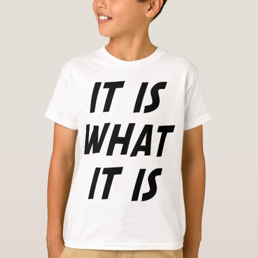 Het is wat het is t-shirt (Voorkant)