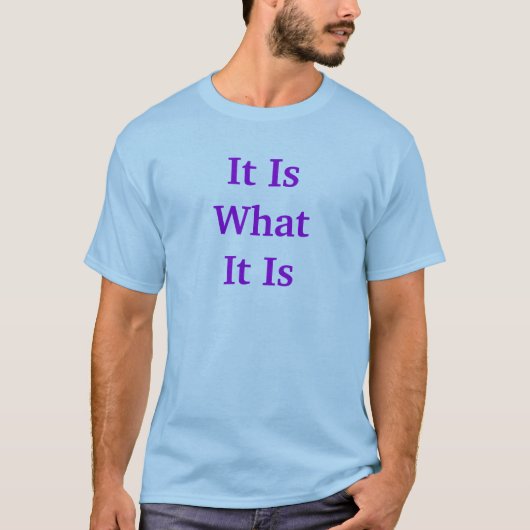 Het is wat het is t-shirt (Voorkant)