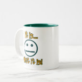 Het is .....Wat het is! Tweekleurige Koffiemok (Voorkant links)