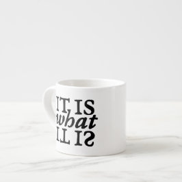 "Het is wat het is" Typografie Espresso Mok