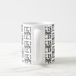 "Het is wat het is" Typografie Patroon Mok