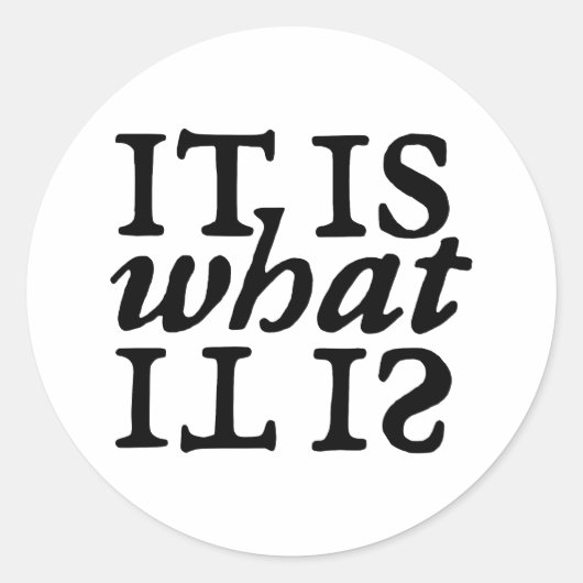 "Het is wat het is" typografie Ronde Sticker (Voorkant)