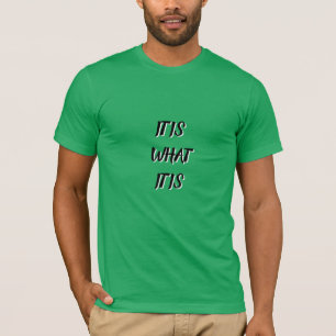 Het is wat het is, zwart wit groen koel rad t-shirt
