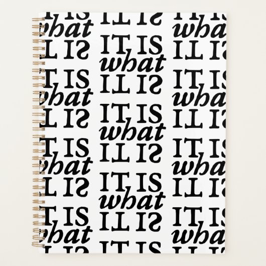 "Het is wat het is" Zwart-wit typografie Planner (Voorkant)