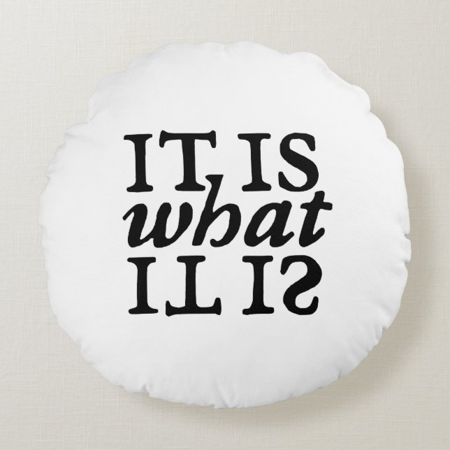 "Het is wat het is" Zwart-wit typografie Rond Kussen (Voorkant)