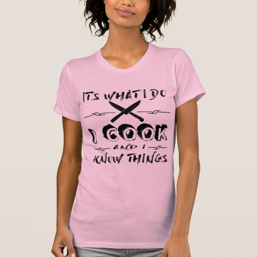 Het is wat ik doe en ik weet dingen t-shirt (Voorkant)