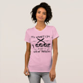 Het is wat ik doe en ik weet dingen t-shirt (Voorkant volledig)