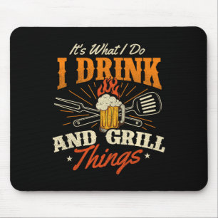 Het is wat ik doe ik Drink en grill dingen - BBQ l Muismat