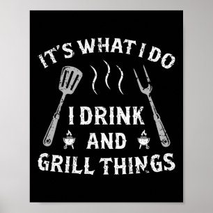 Het is wat ik Drink en grill dingen Funny BBQ lief Poster
