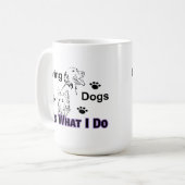 Het is wat ik Mok doe (Voorkant links)