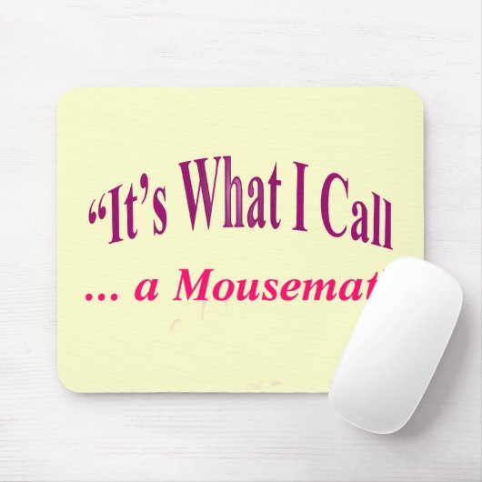 "Het is wat ik noem ..." Muismat (Met muis)