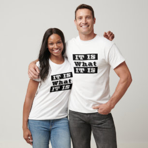 HET IS WAT IT Gezegde, Grappige Trending Quotes T-shirt
