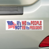 Het is Wij het Volk, Niet IK de President Bumpersticker (Op auto)