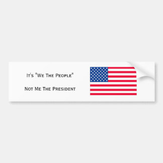 Het is "Wij Het Volk" Niet Ik De President Bumpersticker