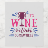 Het is Wine O-klok ergens grappig Wijn Etiket (Enkel label)