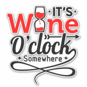 Het is Wine O-klok ergens. Sticker