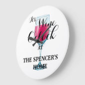 HET IS WINE O'CLOCK IN JE HUIS GROTE KLOK (Hoek)