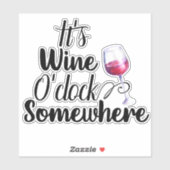 Het is Wine O'Clock Somewhere Gezegde Sticker (Vel)