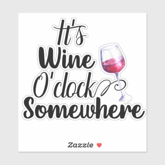 Het is Wine O'Clock Somewhere Gezegde Sticker (Vel)