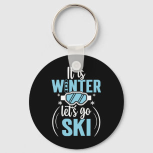 Het is winter, laten we gaan skiën sleutelhanger
