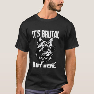 Het is wreed hier buiten grappige sarcastische kat t-shirt