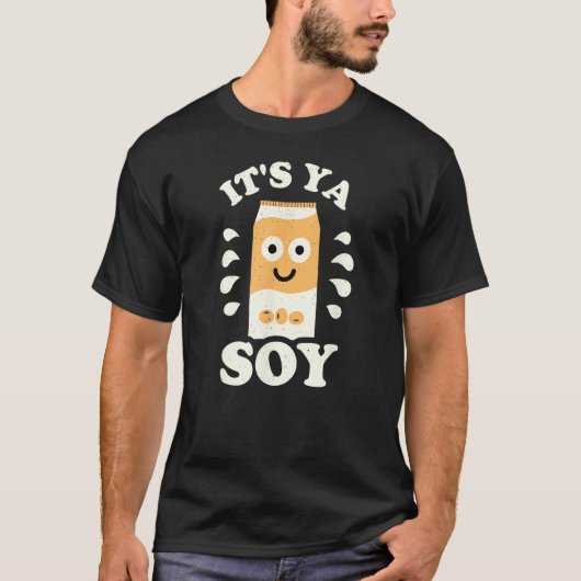 Het is Ya Soy - Soja Melk liefhebbers T-shirt (Voorkant)