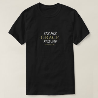 Het is zijn genade voor mij T-Shirt zwart, wit en 
