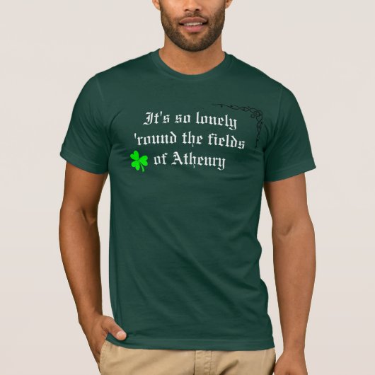 Het is zo eenzaam rond de velden van Athenry T-shirt (Voorkant)