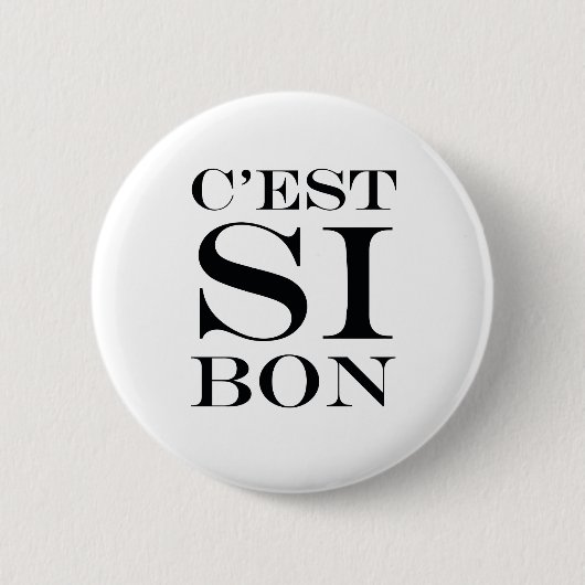 Het is zo goed - C'est Si Bon French Ronde Button 5,7 Cm (Voorkant)