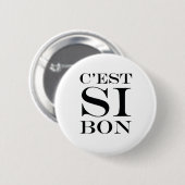 Het is zo goed - C'est Si Bon French Ronde Button 5,7 Cm (Voorkant /achterkant)