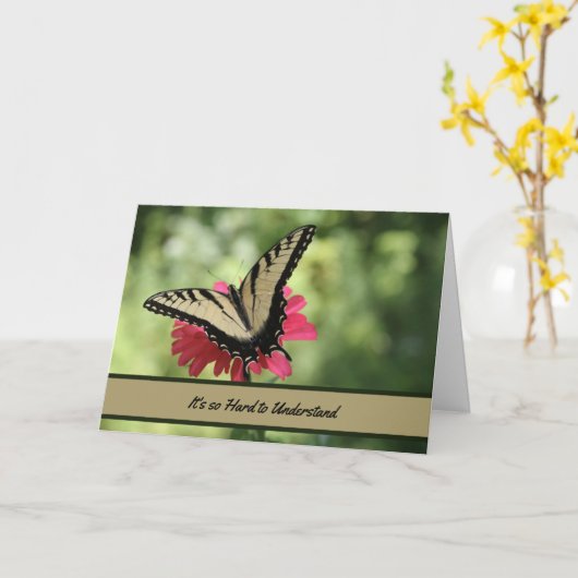 Het is zo moeilijk te begrijpen - Steun en troost Kaart (Gele Bloem)
