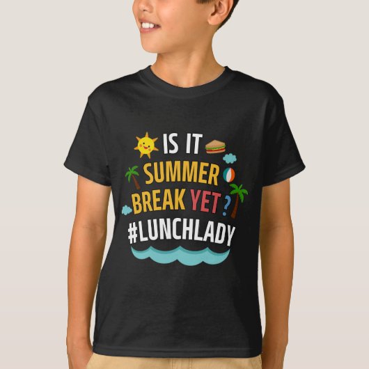 Het is zomervakantie en toch lunchdame t-shirt (Voorkant)
