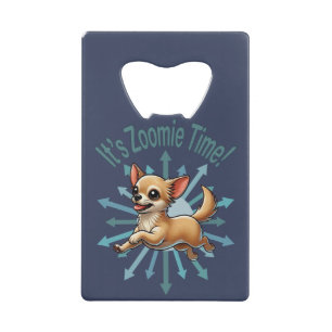 Het is Zoomie Time Chihuahua Creditkaart Flessenopener