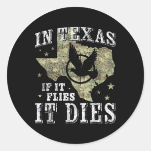 Het jachtseizoen van Texas Dove - It Flies It Dies Ronde Sticker