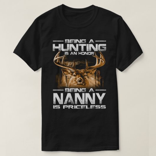 Het jagen is een eer om een NANNY te zijn is prijs T-shirt (Design voorkant)