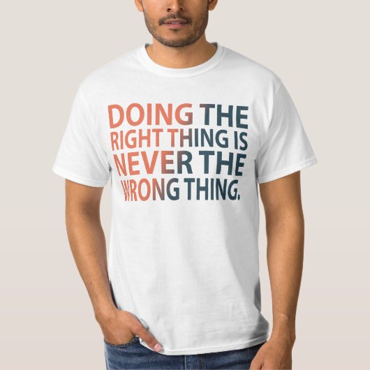 Het juiste doen is nooit het verkeerde ding T-S T-shirt (Voorkant)