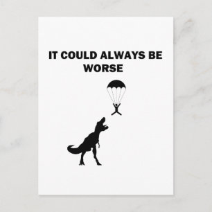 Het kan altijd erger zijn briefkaart