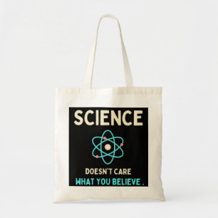 Het kan de wetenschap niet schelen wat je gelooft tote bag
