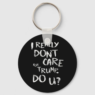 Het Kan Me Echt Niet Schelen Of Jij Trump Leuk Vin Sleutelhanger