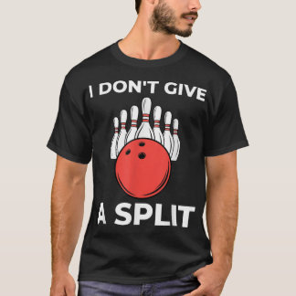 Het kan me geen SPLIT Funny Bowling schelen T-shirt