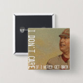 Het kan me niet schelen als ik nooit terugkom vierkante button 5,1 cm (Voorkant /achterkant)