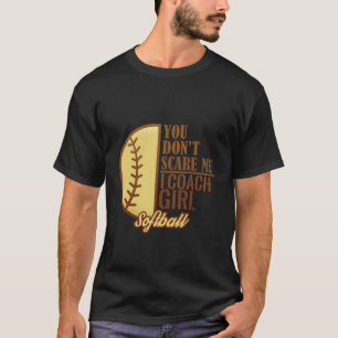 Het kan me niet schelen dat ik Coach Girl Softball T-shirt