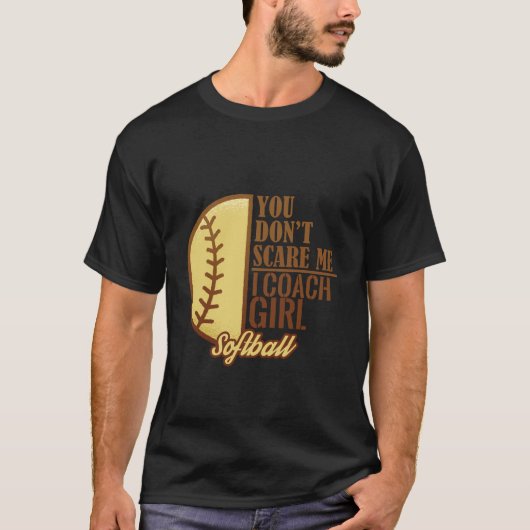 Het kan me niet schelen dat ik Coach Girl Softball T-shirt (Voorkant)