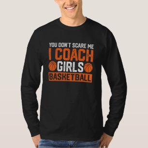 Het kan me niet schelen dat ik Coach Girls Basketb T-shirt