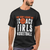 Het kan me niet schelen dat ik coach Girls Basketb T-shirt (Voorkant)
