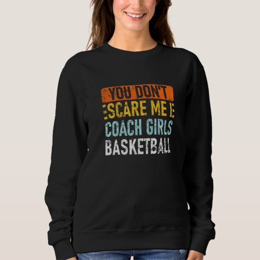 Het kan me niet schelen dat ik coach Girls Basketb Trui (Voorkant)